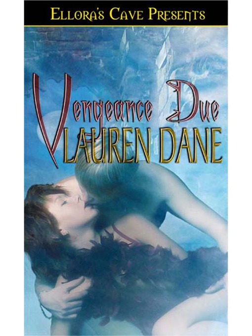 Title details for Vengeance Due by Lauren Dane - Available